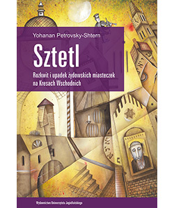 The Golden Age Shtetl: A New History of Jewish Life in East Europe<br>(in Polish)